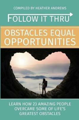 Follow It Thru: Obstacles Equal Opportunities - cover