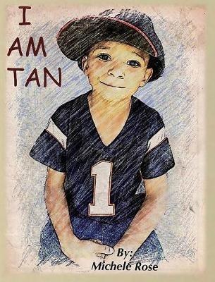 I Am Tan - Michele Rose - cover