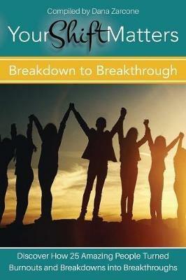 Your Shift Matters: Breakdown to Breakthrough - cover