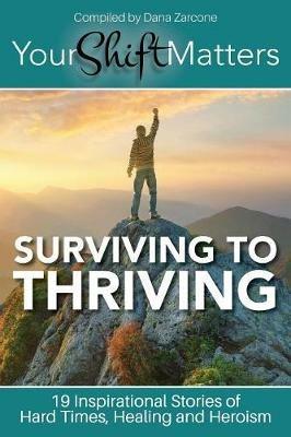 Your Shift Matters: Surviving to Thriving - cover