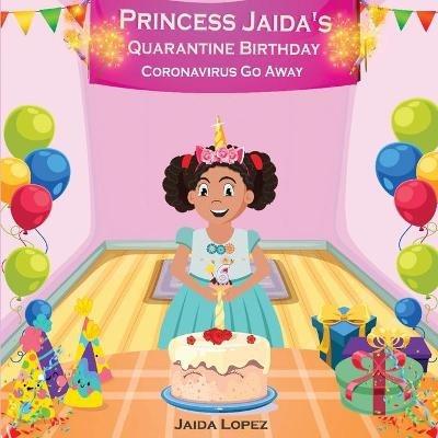 Princess Jaida's Quarantine Birthday - Jaida Lopez - cover