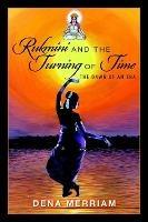 Rukmini and the Turning of Time: The Dawn of an Era - Dena Merriam - cover