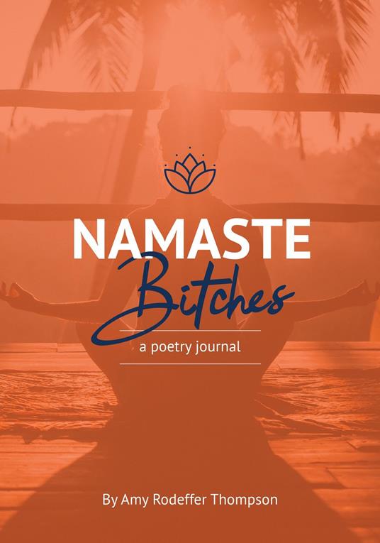 Namaste Bitches A Poetry Journal