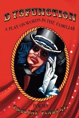 Dysfunction: A Play on Words in the Familiar - Pauline Findlay - cover