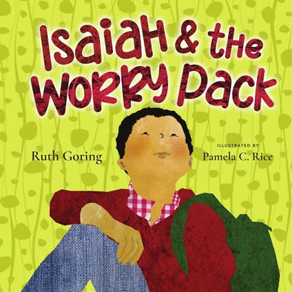 Isaiah and the Worry Pack - Ruth Goring,Pamela C. Rice - ebook