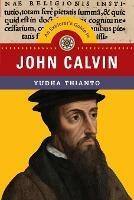 An Explorer`s Guide to John Calvin - Yudha Thianto - cover