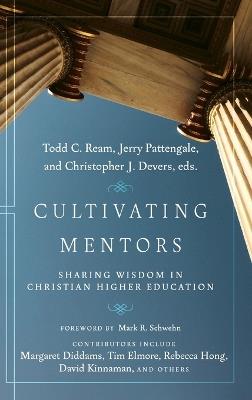 Cultivating Mentors: Sharing Wisdom in Christian Higher Education - cover