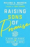 Raising Sons of Promise - A Guide for Single Mothers of Boys - Roland C. Warren,Tony Evans,Heather Creekmore - cover