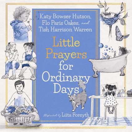 Little Prayers for Ordinary Days - Katy Bowser Hutson,Tish Harrison Warren,Flo Paris Oakes,Liita Forsyth - ebook