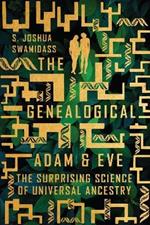 The Genealogical Adam and Eve - The Surprising Science of Universal Ancestry