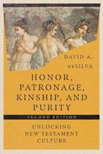 Honor, Patronage, Kinship, and Purity – Unlocking New Testament Culture