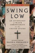 Swing Low, volume 2: An Anthology of Black Christianity in the United States