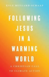 Following Jesus in a Warming World – A Christian Call to Climate Action