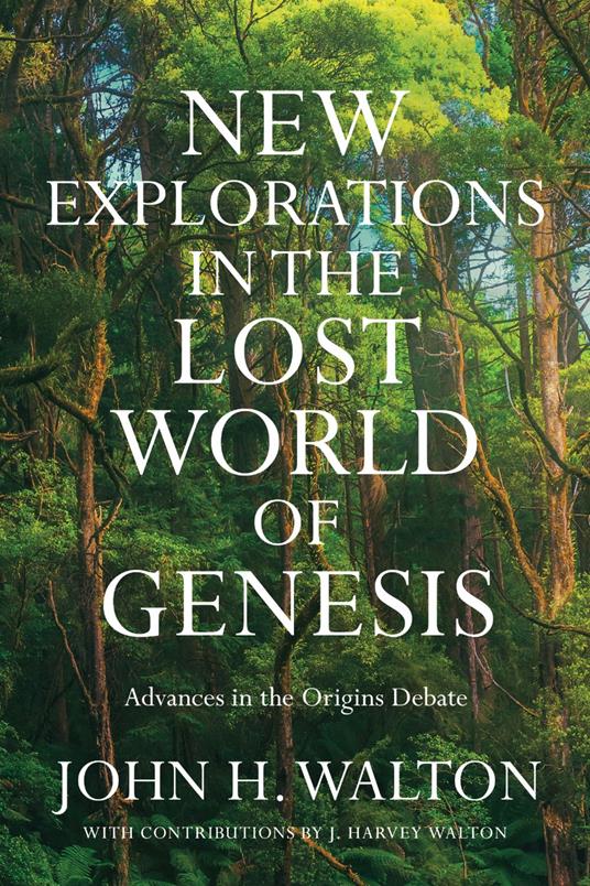 New Explorations in the Lost World of Genesis