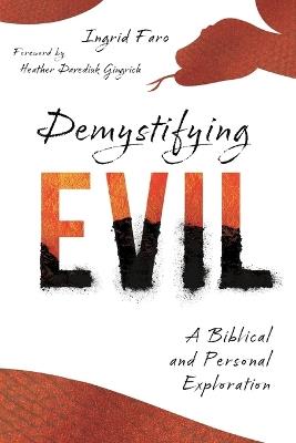 Demystifying Evil: A Biblical and Personal Exploration - Ingrid Faro - cover