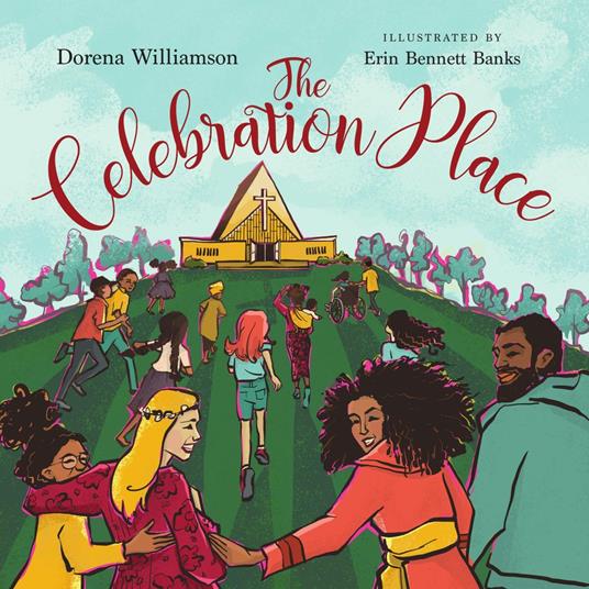 The Celebration Place (Read-aloud) - Dorena Williamson,Erin Susanne Banks - ebook