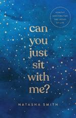 Can You Just Sit with Me?: Healthy Grieving for the Losses of Life