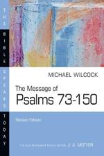 The Message of Psalms 73–150