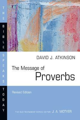 The Message of Proverbs - David J. Atkinson - cover
