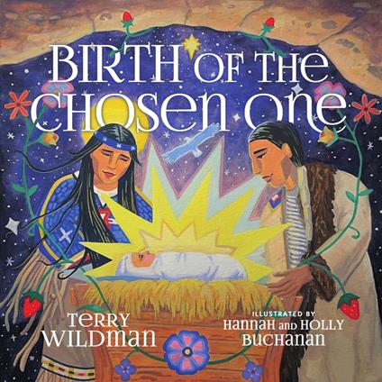 Birth of the Chosen One - Terry M. Wildman,Holly Buchanan,Hannah Noel Buchanan - ebook