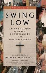 Swing Low, volume 2: An Anthology of Black Christianity in the United States
