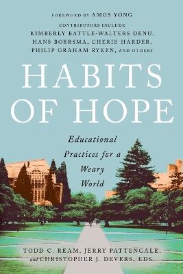 Habits of Hope: Educational Practices for a Weary World - cover