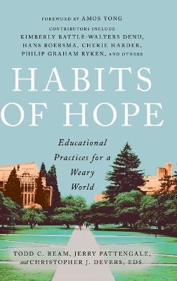 Habits of Hope: Educational Practices for a Weary World - cover