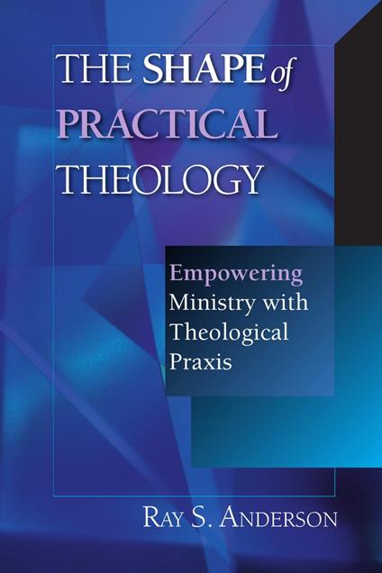 The Shape of Practical Theology