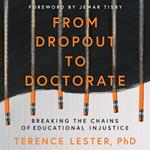 From Dropout to Doctorate
