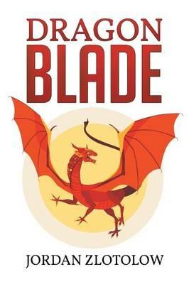 Dragon Blade - Jordan Zlotolow - cover