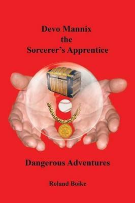 Devo Mannix the Sorcerer's Apprentice: Dangerous Adventures - Roland Boike - cover