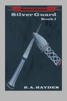 Silver Guard: Book I - R a Hayden - cover