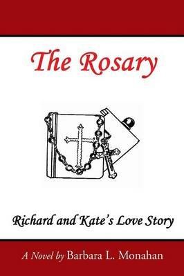 The Rosary - Barbara L Monahan - cover