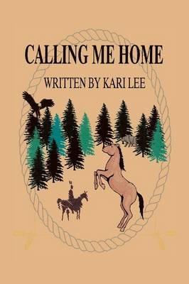 Calling Me Home - Kari Lee - cover