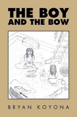 The Boy and the Bow - Bryan Koyona - cover
