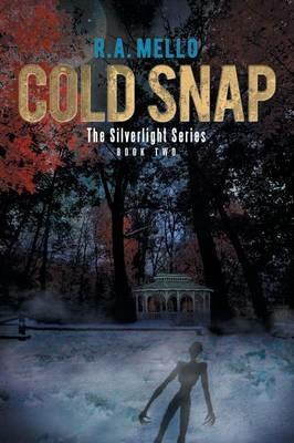 Cold Snap: The Silverlight Series Book Two - R a Mello - cover
