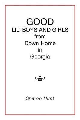 GOOD in Georgia LIL' BOYS AND GIRLS from Down Home - Sharon Hunt - cover