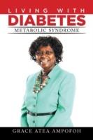 LIVING With DIABETES: Metabolic Syndrome - Grace Atea Ampofoh - cover