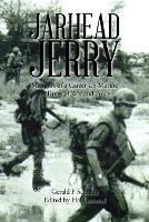 Jarhead Jerry: Memoirs of a Career US Marine in Times of War and Peace - Gerald F Schuldt - cover