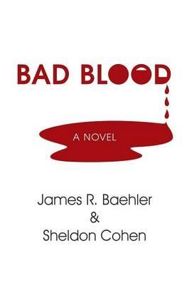 Bad Blood - Sheldon Cohen,James R Baehler - cover