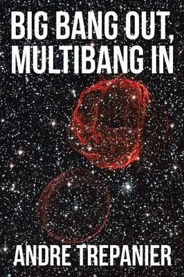 Big Bang Out, Multibang In - Andre Trepanier - cover