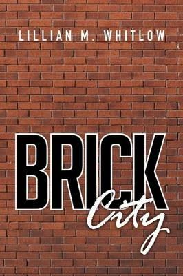 Brick City - Lillian M Whitlow - cover