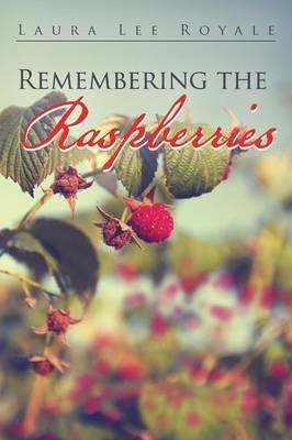 Remembering the Raspberries - Laura Lee Royale - cover