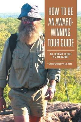 How to Be an Award-Winning Tour Guide - Jeremy Perks - cover