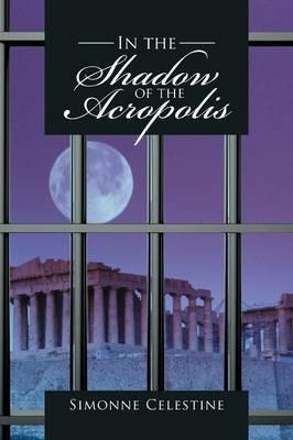 In the Shadow of the Acropolis - Simonne Celestine - cover
