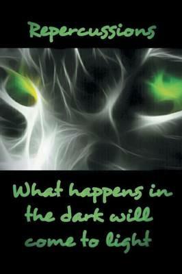 Repercussions: What Happens in the Dark Will Come to Light - Nigel McKnight - cover