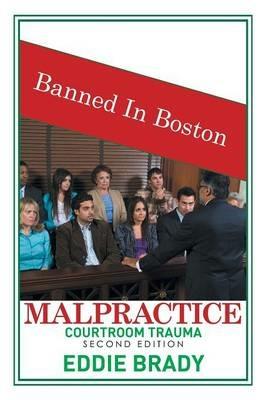 Malpractice: Courtroom Trauma - Eddie Brady - cover