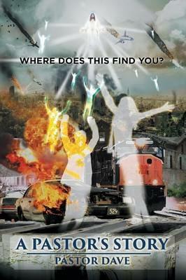 A Pastor's Story: Where Does This Find You - Pastor Dave - cover
