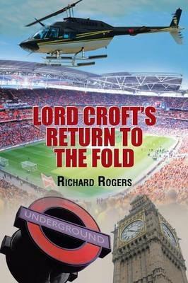 Lord Croft's Return to the Fold - Richard Rogers - cover
