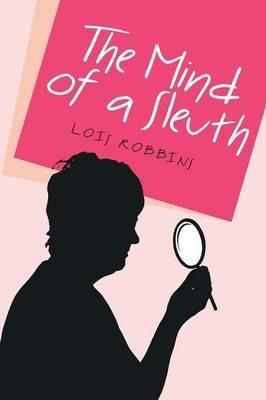 The Mind of a Sleuth - Lois Robbins - cover